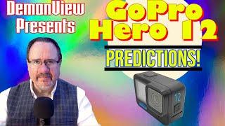 DemonView Presents GoPro Hero 12 Specs.  The predictions about the GoPro Hero 12 you need to know.