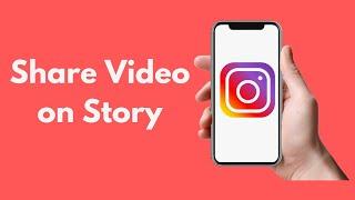 How to Share Videos on Instagram Story