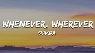 Shakira - Whenever, Wherever (Lyrics)