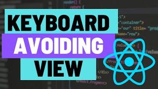 How to Add a Keyboard Avoiding View to your React Native Apps