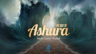 Day of Ashura | Lecture by Mufti Samir Wahid | Najam Institute