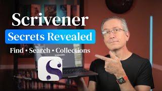 Scrivener Secrets Revealed: Using Power Features Find • Seach • Collections