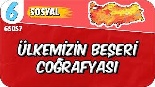 Ülkemizin Beşeri Coğrafyası  6SOS7 #2025