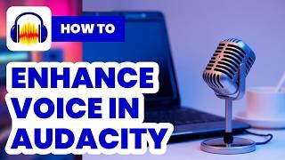 How To Enhance Voice In Audacity (2025) - Easy Guide