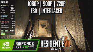 GT 710 GDDR5 | Resident Evil 7 - 1080p, 900p, 720p - FSR, Interlaced, Low