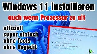 Windows 11 installieren auch wenn Prozessor zu alt - offiziell - ohne Tools ohne Regedit