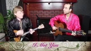 I Met You - Kruglyakov-Kolpakov Duo - Я Встретил Вас