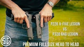 Sig 226 X5 Legion VS P320 AXG Legion