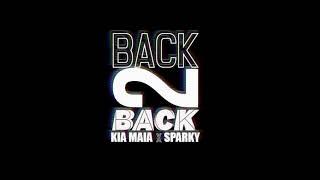 KIA MAIA X SPARKY - BACK 2 BACK