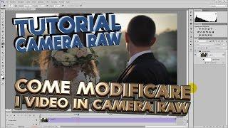 41) Modificare i Video in Camera Raw - Photoshop CC - TUTORIAL ITALIANO