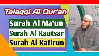 Tahsin Surah Al Maun, Surah Al Kautsar dan Surah Al Kafirun || Syaikh Abdul Qodir Al Utsman