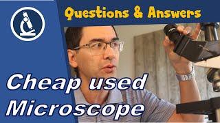  Cheap used vs new microscope | Amateur Microscopy