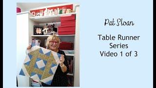 Pat Sloan Table Runner Sew Along Series