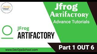 Jfrog Artifactory Advance Tutorials from Basic 2024- Part 1 Out 6