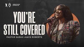 You're Still Covered - Pastor Sarah Jakes Roberts