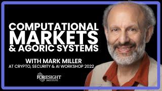 Mark S. Miller, Agoric | Computational Markets & Agoric Systems