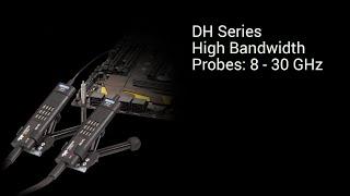 DH Series High Bandwidth Probes: 8-30 GHz