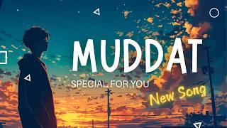 Muddat | A Journey of Love and Longing | Heartfelt Love Song