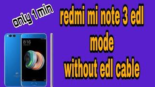 Redmi mi note 3 fastboot to edl mode with out edl cable only 5 seconds