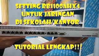 Tutorial Lengkap Setting Mikrotik RB1100AHx4 untuk Penggunaan di Sekolah