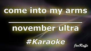 november ultra - come into my arms (Karaoke)