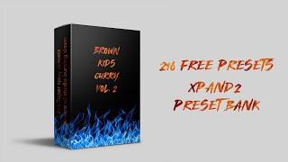 [FREE] 200+ FREE PRESETS FOR XPAND | BROWNKID'S  CURRY VOL. 2 XPAND PACK (VOL. 1 IN DES.)