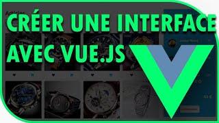 [Projet Vue JS] Créer une interface utilisateur avec Vuejs