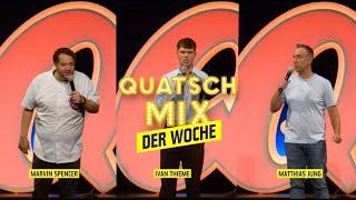 Quatsch Mix der Woche | mit Marvin Spencer, Ivan Thieme und Matthias Jung