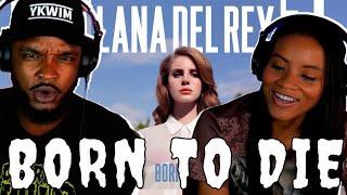 *First Time Reaction* to LANA DEL REY  Born To Die