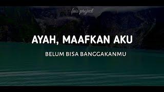 Ayah, Maafkan Aku || Musikalisasi puisi Fais Project