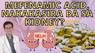 MEFENAMIC ACID, NAKAKASIRA NGA BA NG KIDNEY?