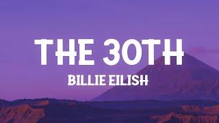 Billie Eilish - The 30th (Lyrics)