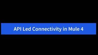 API Led Connectivity Mulesoft (Mule 4)