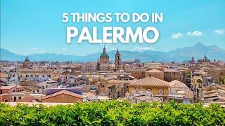 5 Things to do in Palermo, Sicily! 