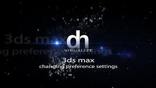 3ds Max - Setting Preferences