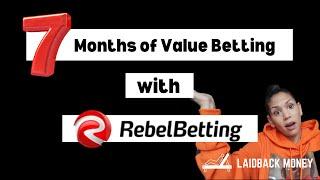 7 Months of Value Betting |  Rebel Betting 2022