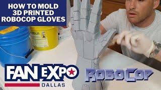 How To: Mold 3D Printed Robocop Gloves! - Getting Ready for Dallas Fan Expo