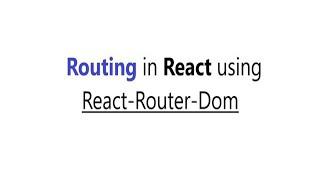 Routing in React using react-router-dom || BrowserRouter || Routes || Route || React Route