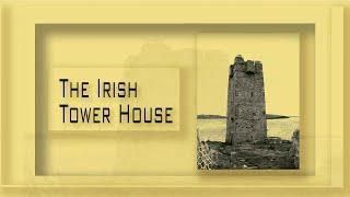 The Irish Tower House