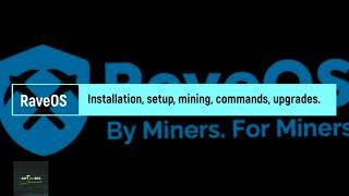 RaveOS. Installation, setup, mining, commands, upgrades.