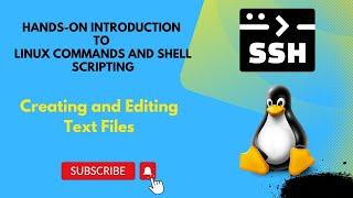 Creating and Editing Text Files || Hands-on Introduction to Linux Commands and Shell Scripting