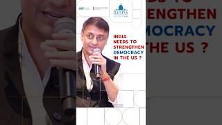 India needs to strengthen democracy in the US?