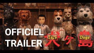 Isle of Dogs | Officiel HD Trailer | 2018