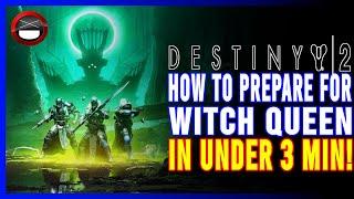 Destiny 2: How To Prepare For Witch Queen In Under 3 Min!