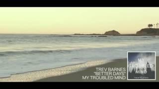 "Better Days" - Trev Barnes (OFFICIAL AUDIO)