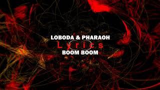 LOBODA & PHARAOH - BOOM BOOM (lyrics, текст песни)