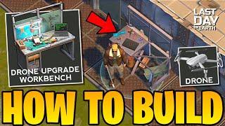 HOW TO BUILD A DRONE UPGRADE WORKBENCH - Last Day on Earth: Survival