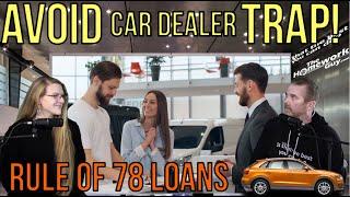 CAR LOAN DEBT TRAP - Rule of 78 at CAR DEALERSHIPS 2022 Auto FINANCE The Homework Guy, Kevin Hunter