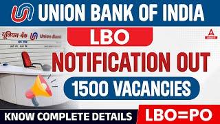 Union Bank of India Local Bank Officer Notification 2024 Out | 1500 Vacancies | Complete Details