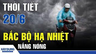 Thời tiết ngày 20/6: Bắc Bộ đón mưa hạ nhiệt, Trung Bộ tiếp tục nắng nóng | Báo Xây dựng